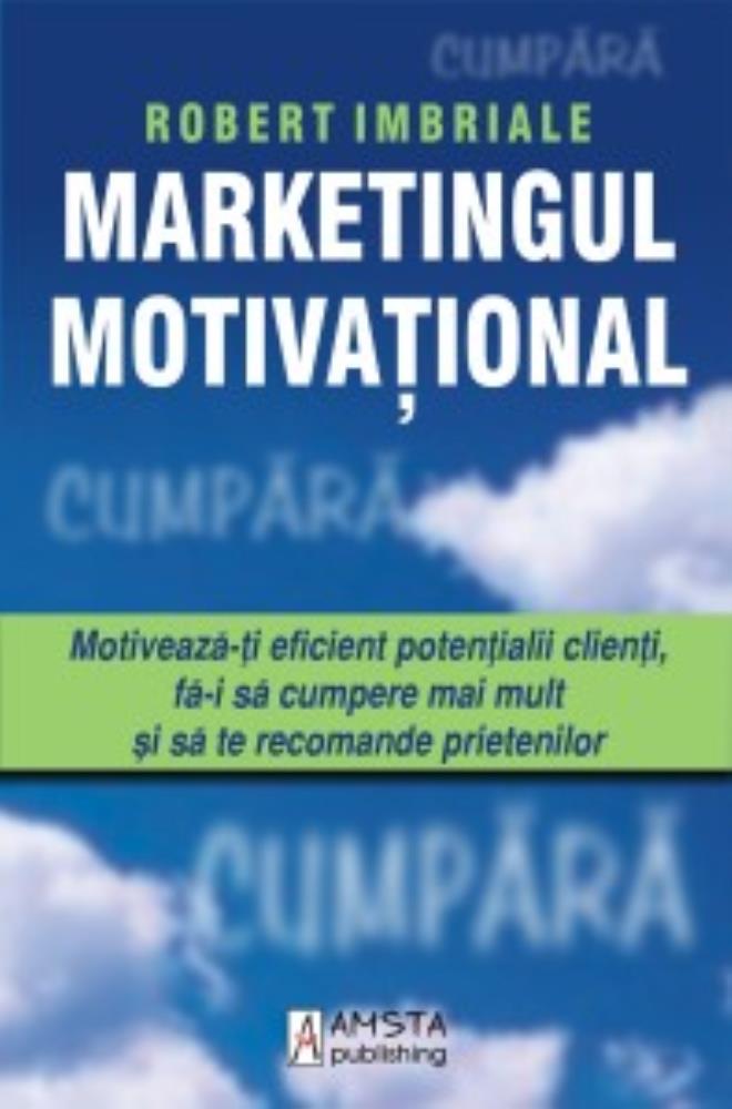 Carte Marketingul motivațional editura Amsta