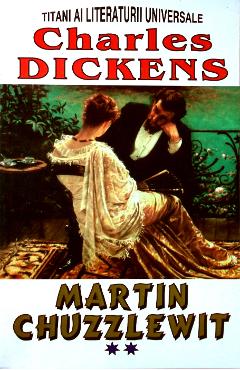 Carte Martin Chuzzlewit Vol.2 - Charles Dickens editura Charles Dickens