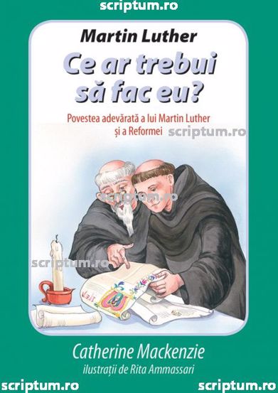 Carte Martin Luther: Ce ar trebui să fac eu? editura Scriptum