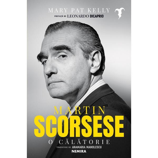 Carte Martin Scorsese. O calatorie - Mary Pat Kelly