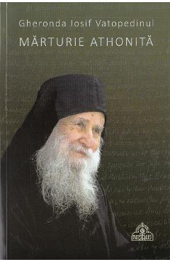 Carte Marturie athonita - Gheronda Iosif Vatopedinul editura Iosif Vatopedinul