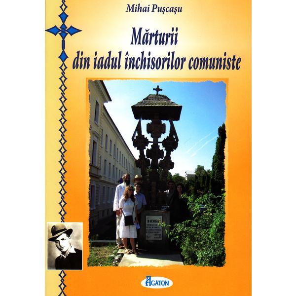 Carte Marturii din iadul inchisorilor comuniste - Mihai Puscasu