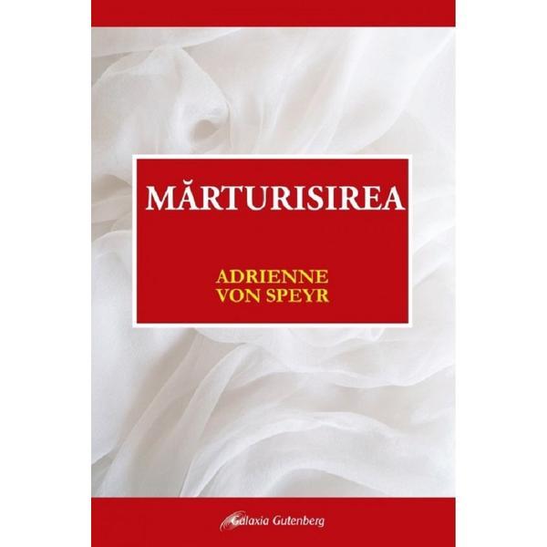 Carte Marturisirea - Adrienne von Speyr