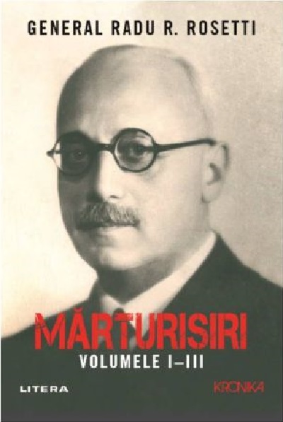 Carte Marturisiri. Volumele I-III autor Radu R. Rosetti editura Litera
