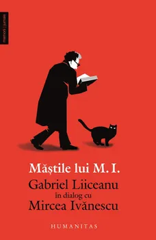 Carte Mastile lui M.I. Gabriel Liiceanu in dialog cu Mircea Ivanescu/Gabriel Liiceanu