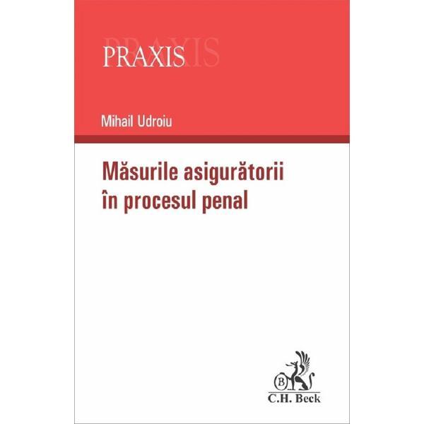 Carte Masurile asiguratorii in procesul penal - Mihail Udroiu