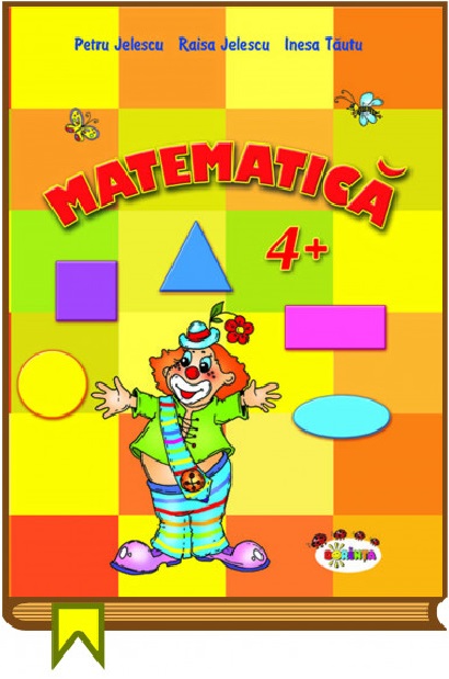 Carte Matematica 4+ autor Petru Jelescu