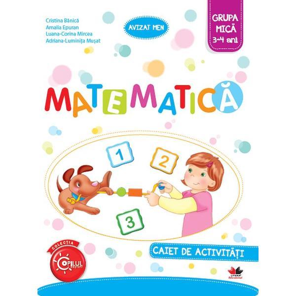 Carte Matematica - Caiet de activitati - Grupa mica 3-4 ani - Cristina Banica