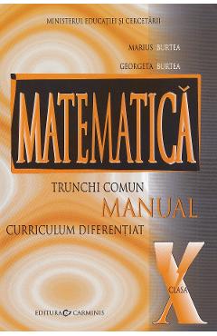 Carte Matematica - Clasa 10 - Manual - Marius Burtea