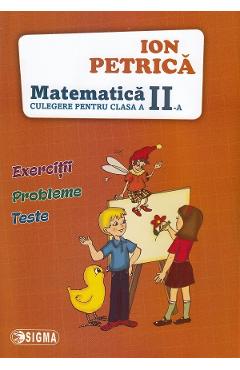 Carte Matematica - Clasa 2 - Culegere - Ion Petrica editura Ion Petrica
