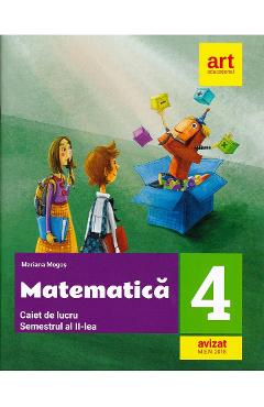 Carte Matematica - Clasa 4 Sem.2 - Caiet de lucru - Mariana Mogos editura Mariana Mogos