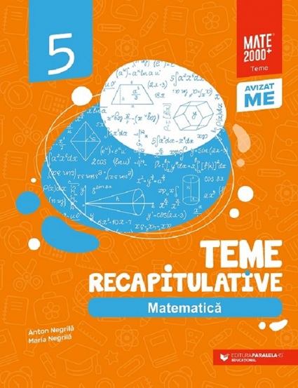Carte Matematica - Clasa 5 - Teme recapitulative editura Paralela 45