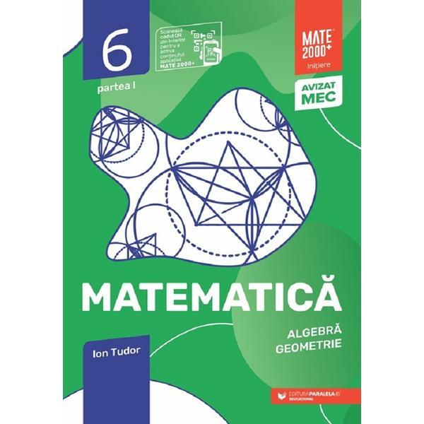 Carte Matematica - Clasa 6 Partea 1 - Initiere - Ion Tudor