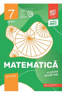 Carte Matematica - Clasa 7 Partea 1 - Initiere - Ion Tudor editura Ion Tudor