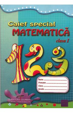 Carte Matematica - Clasa a 1-a - Caiet special editura -