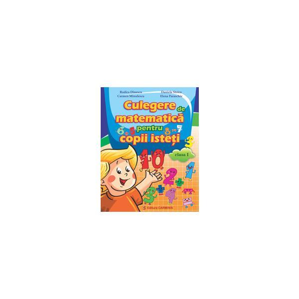 Carte Matematica Cls 1 Culegere Pentru Copii Isteti - Rodica Dinescu