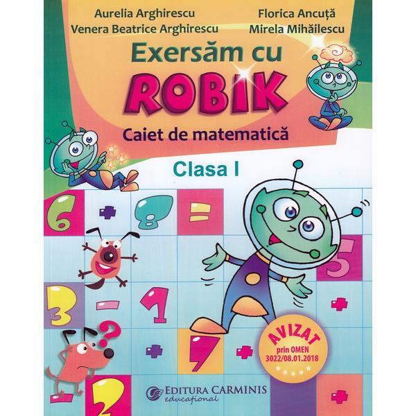 Carte Matematica cls 1 caiet exersam cu robik - aurelia arghirescu