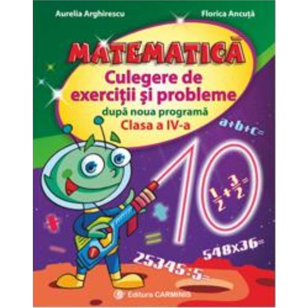 Carte Matematica cls 4 culegere de exercitii si probleme dupa noua programa - Aurelia Arghirescu