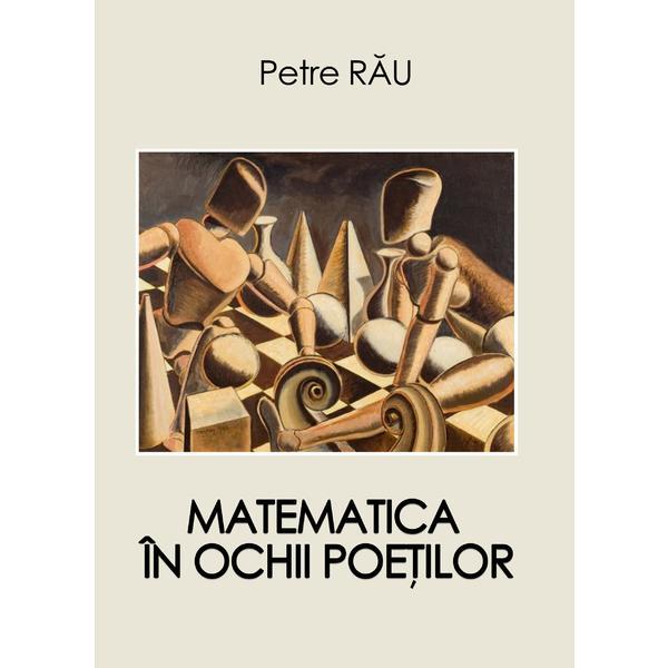 Carte Matematica &icirc;n ochii poeților - autor Petre Rau