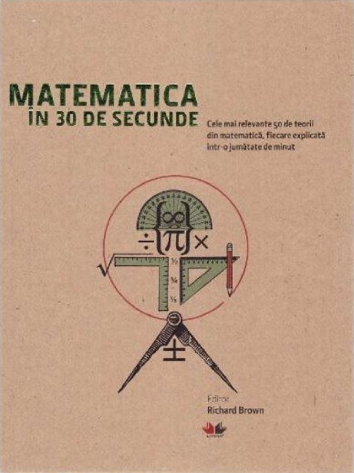 Carte Matematica in 30 de secunde autor Richard Brown editura Litera