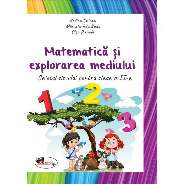 Carte Matematica si Explorarea mediului - Clasa 2 2018 - Caiet - Rodica Chiran