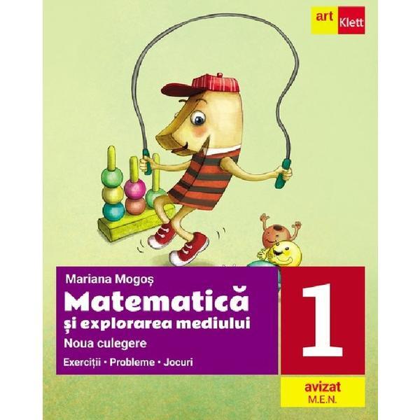 Carte Matematica si explorarea mediului - Clasa 1 - Noua culegere - Mariana Mogos
