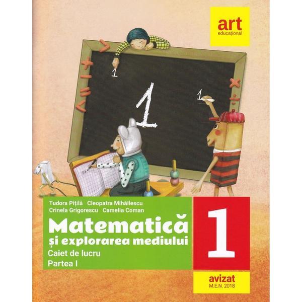 Carte Matematica si explorarea mediului - Clasa 1 Partea 1 - Caiet - Tudora Pitila