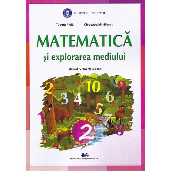 Carte Matematica si explorarea mediului - Clasa 2 - Manual - Tudora Pitila
