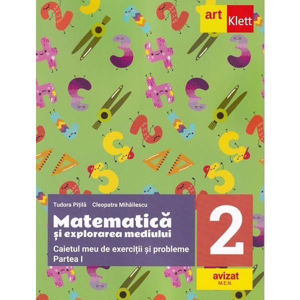 Carte Matematica si explorarea mediului - Clasa 2 Partea 1 - Caietul meu de exercitii si probleme - Tudora Pitila