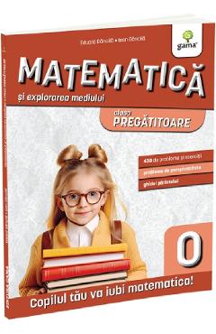 Carte Matematica si explorarea mediului - Clasa pregatitoare - Ioan Dancila