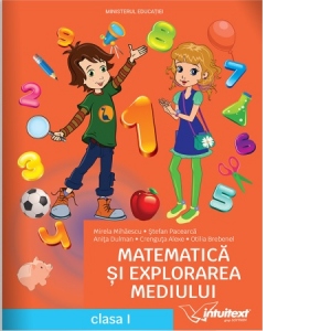 Carte Matematica si explorarea mediului - Manual pentru clasa I