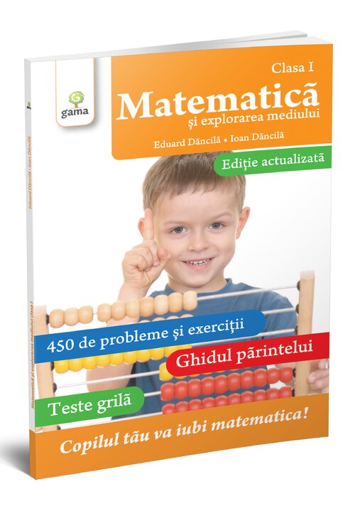 Carte Matematica si explorarea mediului clasa I. Editie revizuita editura Gama