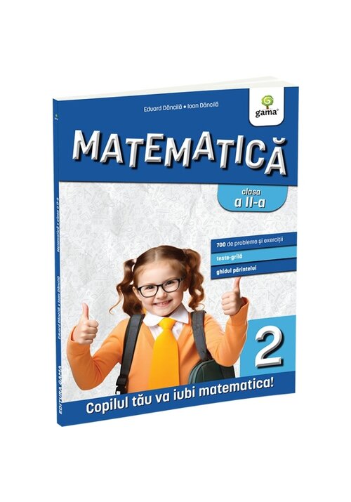 Carte Matematica si explorarea mediului clasa a II-a. Editia a III-a/ Matematica pentru clasele primare editura Gama