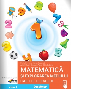 Carte Matematica si explorarea mediului. Caietul elevului pentru clasa I