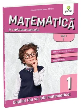 Carte Matematica si explorarea mediului. Clasa I. Editia a III-a/Eduard Dancila