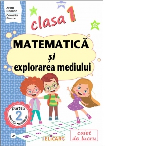 Carte Matematica si explorarea mediului. Clasa I. Partea a 2-a (CP). Caiet de lucru