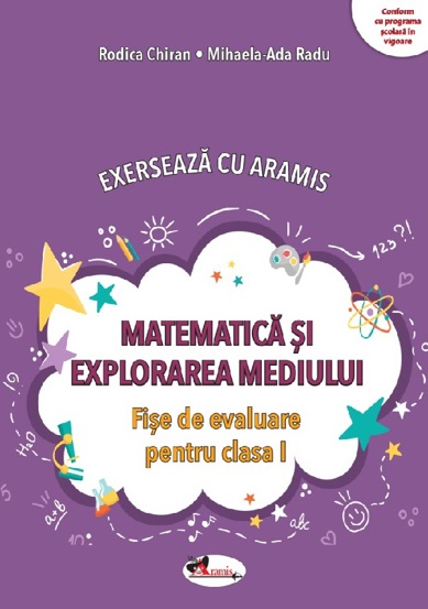 Carte Matematica si explorarea mediului. Exerseaza cu Aramis - Clasa 1 editura Aramis