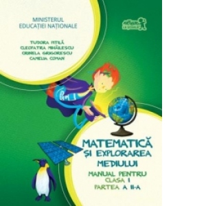 Carte Matematica si explorarea mediului. Manual pentru clasa I