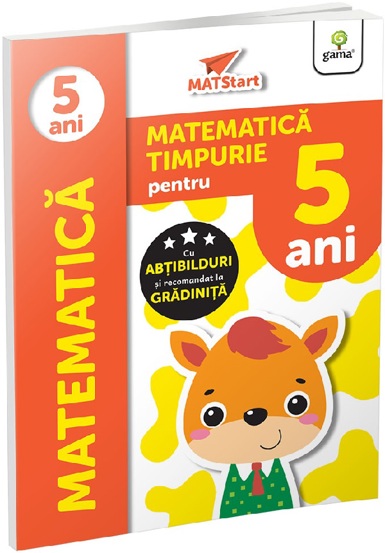 Carte Matematica timpurie pentru 5 ani. Matstart editura Gama