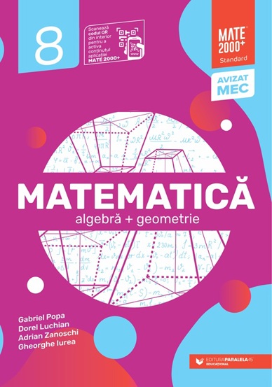 Carte Matematică. Algebră geometrie. Clasa a VIII-a. Mate 2000 – Standard editura Paralela 45