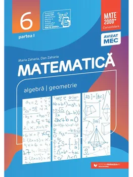 Carte Matematica. Algebra. Geometrie. Partea I. Clasa 6/Maria Zaharia