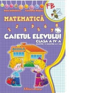 Carte Matematica. Caietul elevului clasa a IV-a
