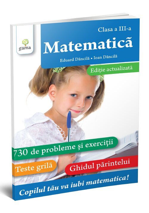 Carte Matematica. Clasa a III-a. Editie revizuita editura Gama