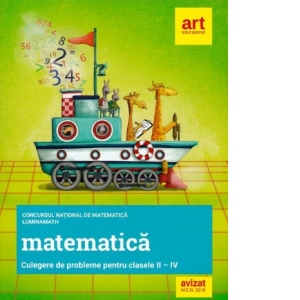 Carte Matematica. Culegere de probleme pentru clasele II-IV. Concursul national de matematica Lumina Math