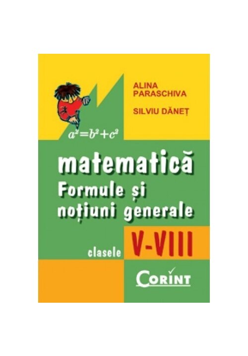 Carte Matematica. Formule si notiuni generale clasele V-VIII editura Corint