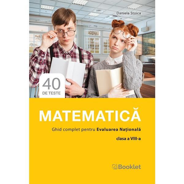 Carte Matematica. Ghid complet pentru Evaluarea Nationala - Clasa 8 - Daniela Stoica