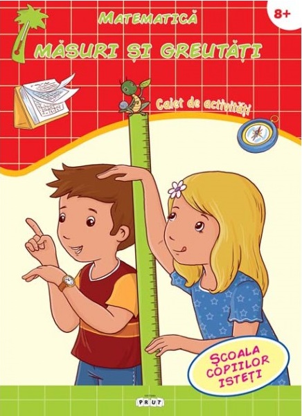 Carte Matematica. Masuri si greutati   editura Prut