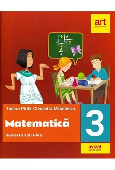 Carte Matematica. Semestrul al II-lea. Clasa 3/Tudora Pitila
