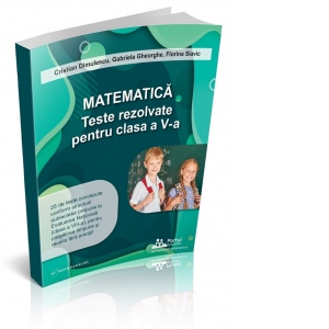 Carte Matematica. Teste rezolvate pentru clasa a V-a