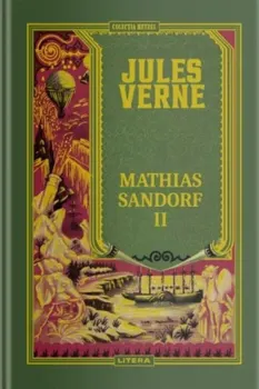Carte Mathias Sandorf. Volumul II/Jules Verne editura Litera